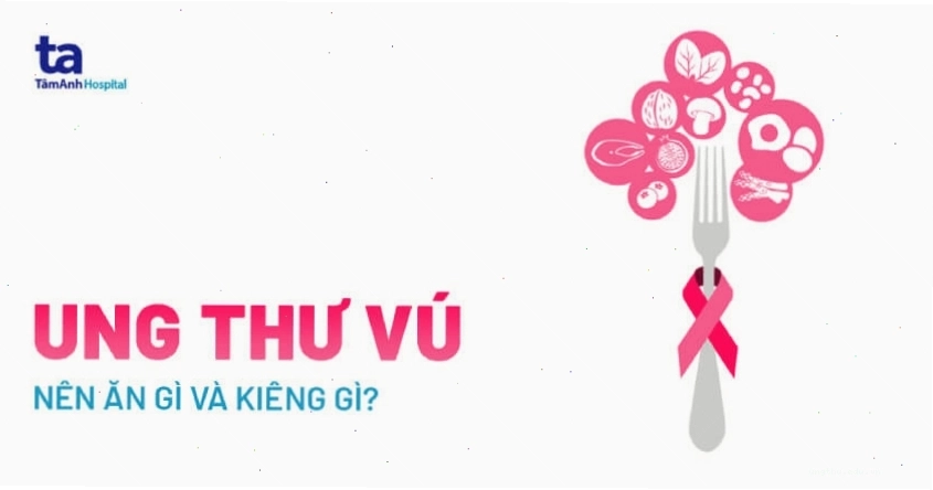 Bệnh nhân ung thư vú cần có chế độ dinh dưỡng hợp lý để tăng cường sức đề kháng
