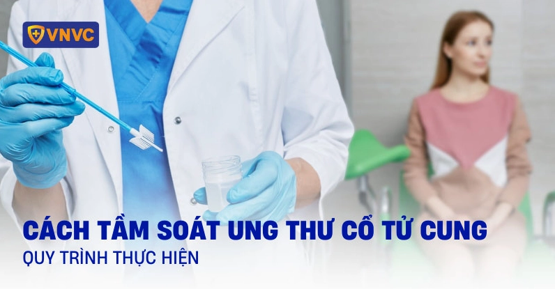 Khám Ung Thư Cổ Tử Cung Như Thế Nào Để Phát Hiện Sớm?